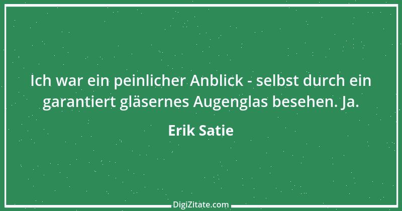 Zitat von Erik Satie 7