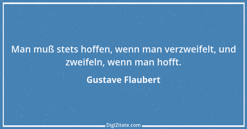 Zitat von Gustave Flaubert 112