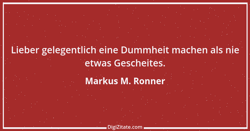 Zitat von Markus M. Ronner 185