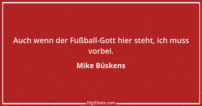 Zitat von Mike Büskens 1