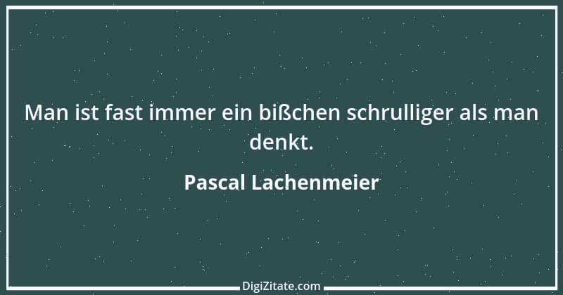 Zitat von Pascal Lachenmeier 57