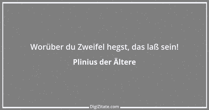 Zitat von Plinius der Ältere 9