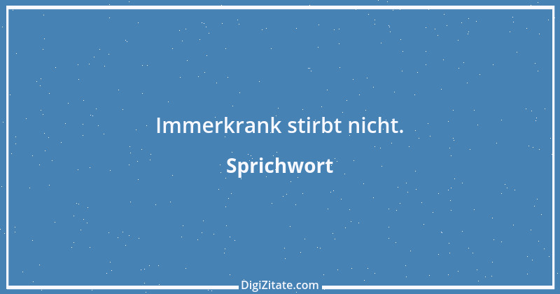 Zitat von Sprichwort 8261