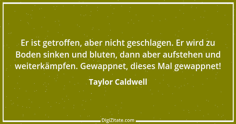 Zitat von Taylor Caldwell 2