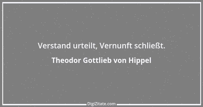 Zitat von Theodor Gottlieb von Hippel 64