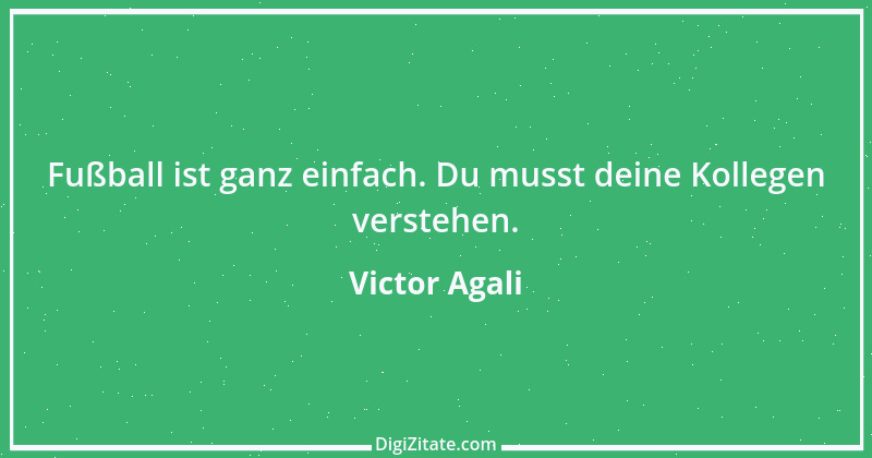 Zitat von Victor Agali 1