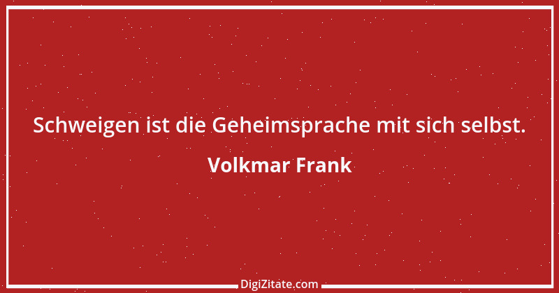 Zitat von Volkmar Frank 107