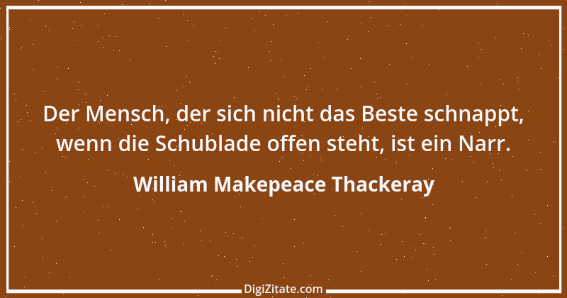 Zitat von William Makepeace Thackeray 5