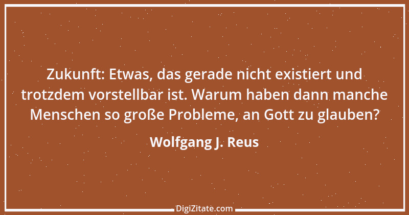 Zitat von Wolfgang J. Reus 109