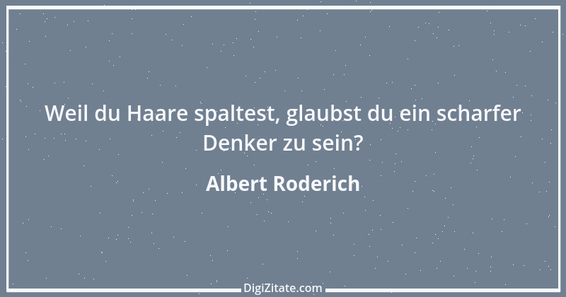 Zitat von Albert Roderich 3