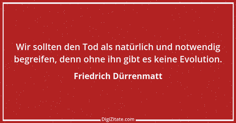 Zitat von Friedrich Dürrenmatt 33