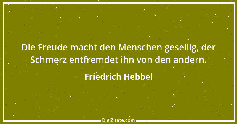 Zitat von Friedrich Hebbel 625