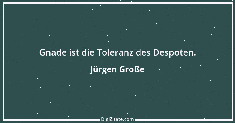 Zitat von Jürgen Große 24