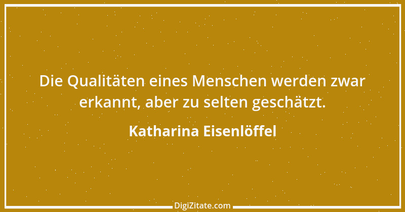 Zitat von Katharina Eisenlöffel 139