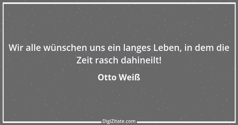 Zitat von Otto Weiß 139