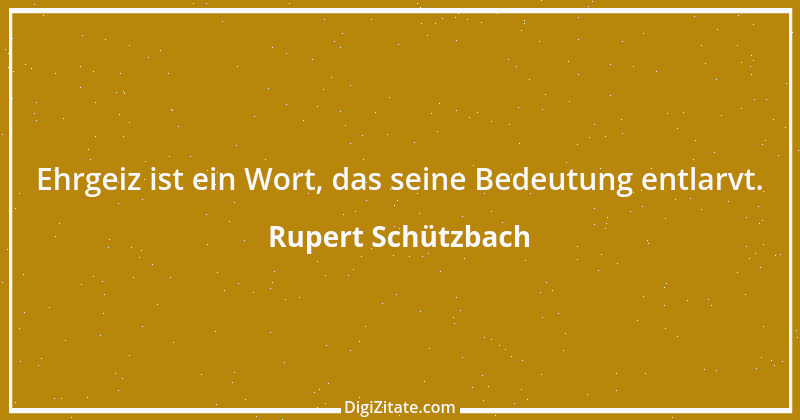 Zitat von Rupert Schützbach 173