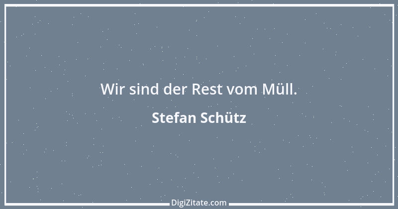 Zitat von Stefan Schütz 300