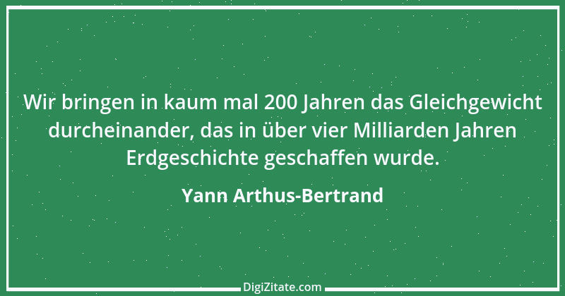 Zitat von Yann Arthus-Bertrand 1