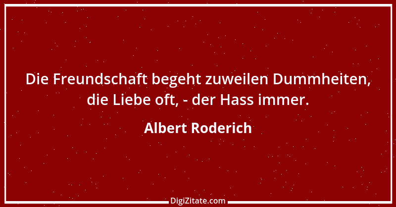 Zitat von Albert Roderich 4