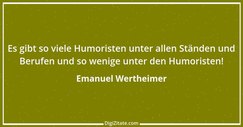 Zitat von Emanuel Wertheimer 346