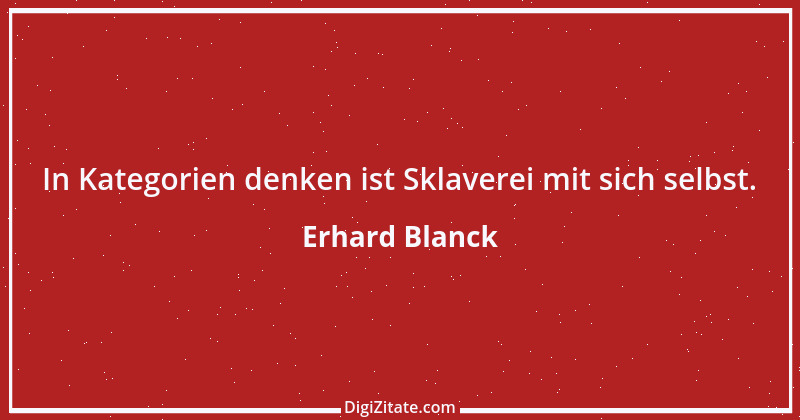 Zitat von Erhard Blanck 826