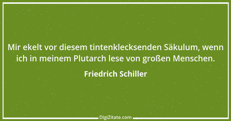 Zitat von Friedrich Schiller 788