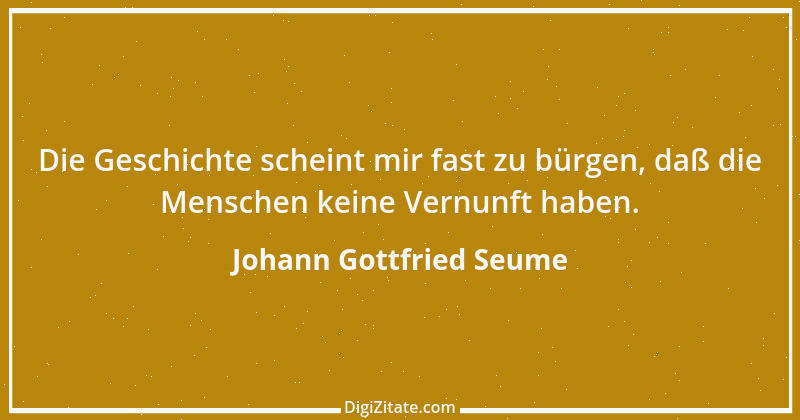 Zitat von Johann Gottfried Seume 204