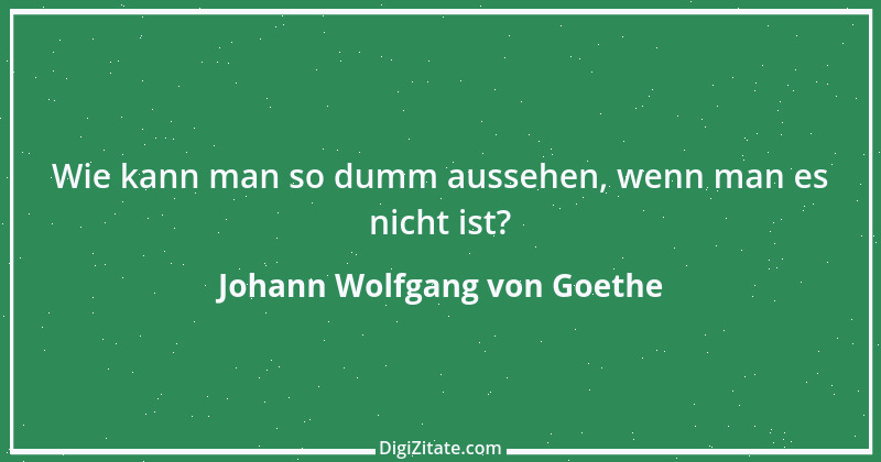 Zitat von Johann Wolfgang von Goethe 2271