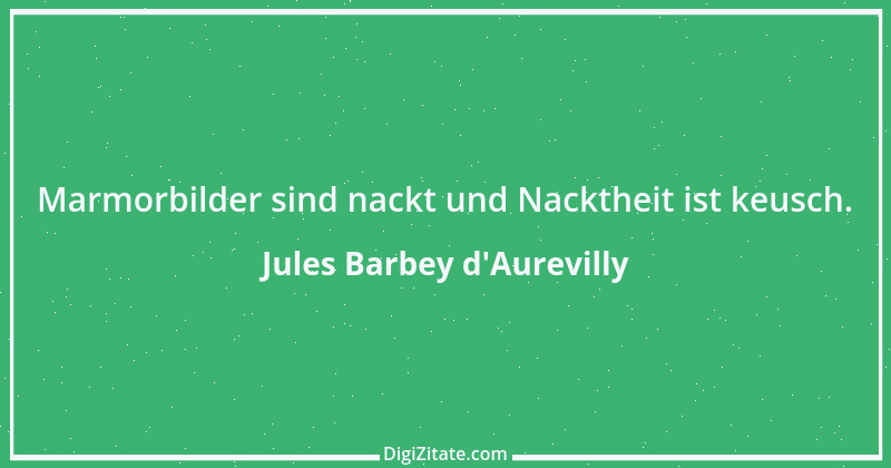 Zitat von Jules Barbey d'Aurevilly 10