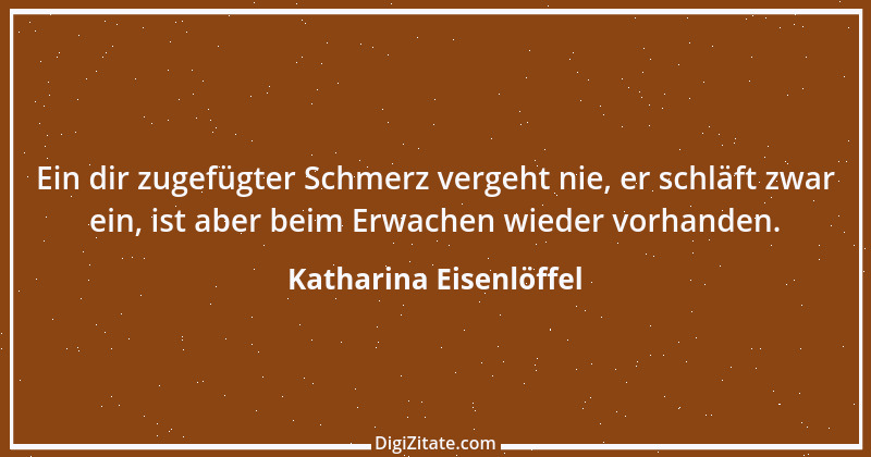 Zitat von Katharina Eisenlöffel 140