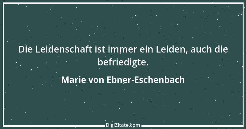 Zitat von Marie von Ebner-Eschenbach 239