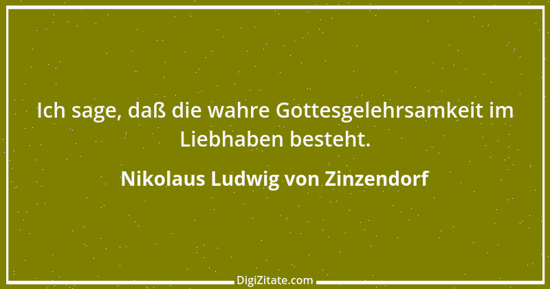 Zitat von Nikolaus Ludwig von Zinzendorf 16