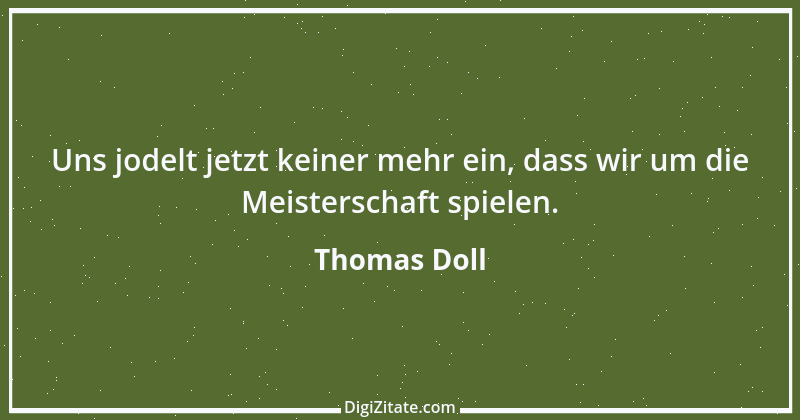 Zitat von Thomas Doll 4