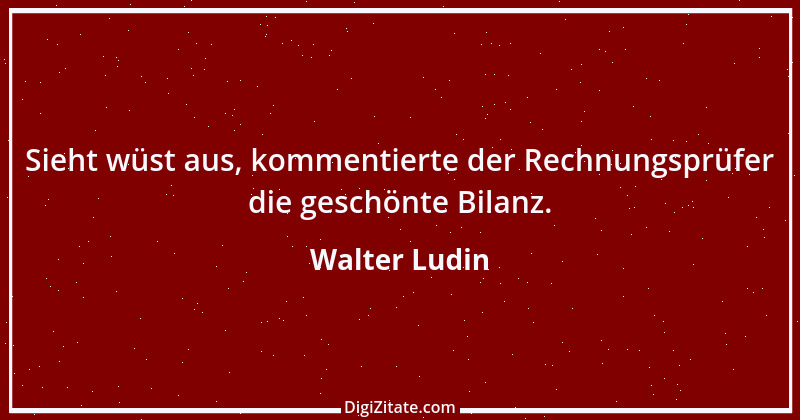 Zitat von Walter Ludin 773