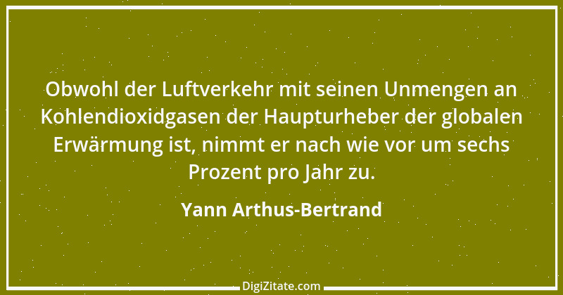 Zitat von Yann Arthus-Bertrand 2