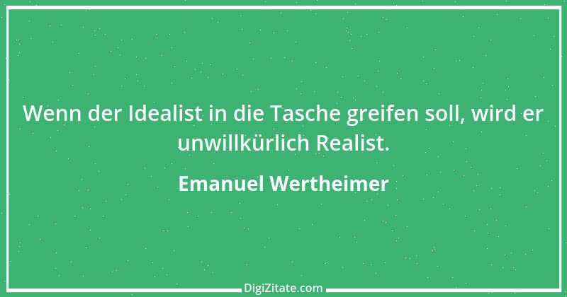 Zitat von Emanuel Wertheimer 347