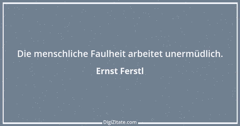 Zitat von Ernst Ferstl 713