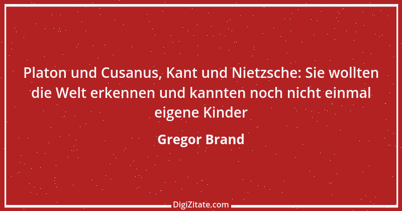 Zitat von Gregor Brand 162