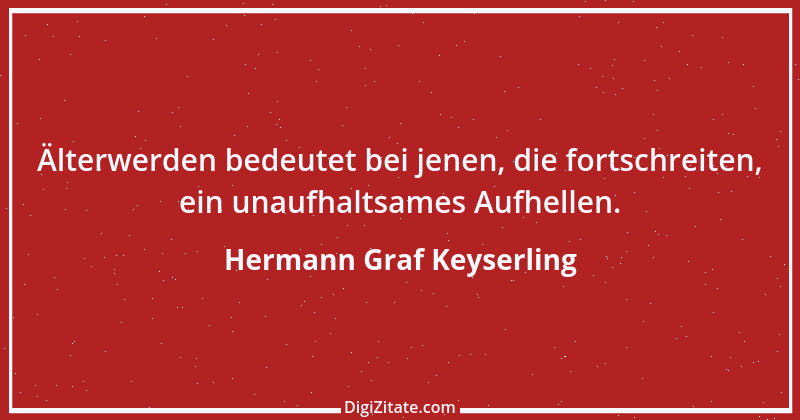 Zitat von Hermann Graf Keyserling 11