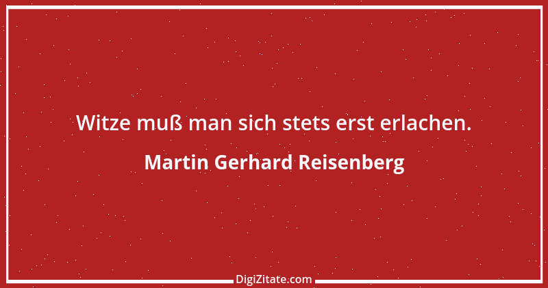 Zitat von Martin Gerhard Reisenberg 587