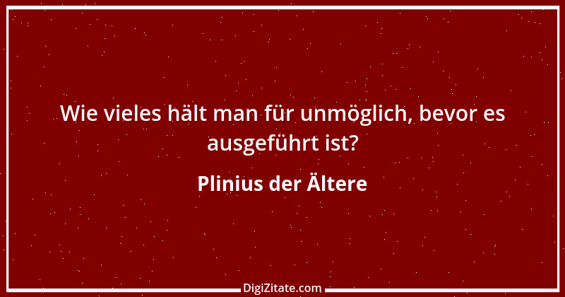 Zitat von Plinius der Ältere 12