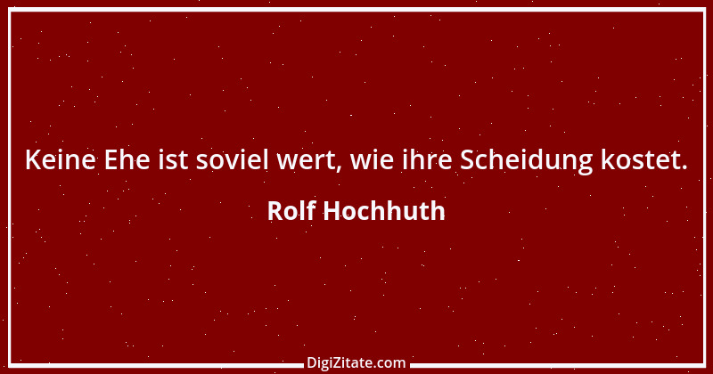 Zitat von Rolf Hochhuth 40