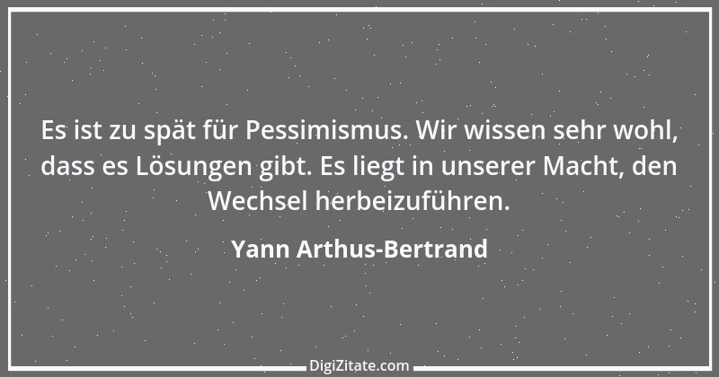 Zitat von Yann Arthus-Bertrand 3