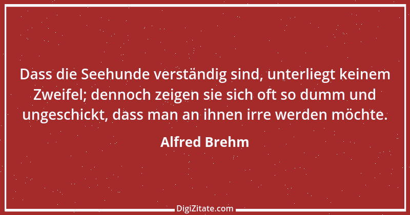 Zitat von Alfred Brehm 114