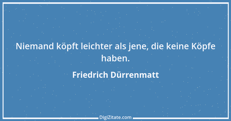 Zitat von Friedrich Dürrenmatt 36