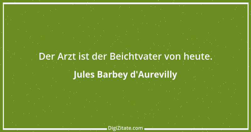 Zitat von Jules Barbey d'Aurevilly 12