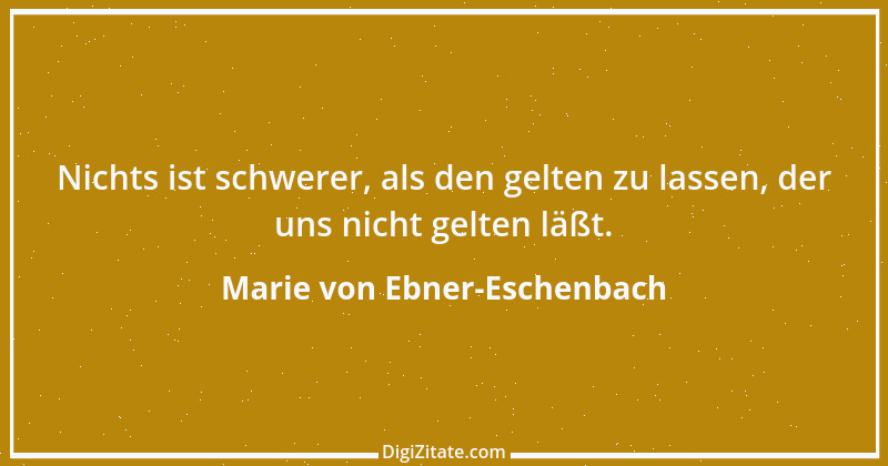 Zitat von Marie von Ebner-Eschenbach 241