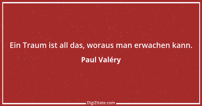 Zitat von Paul Valéry 40