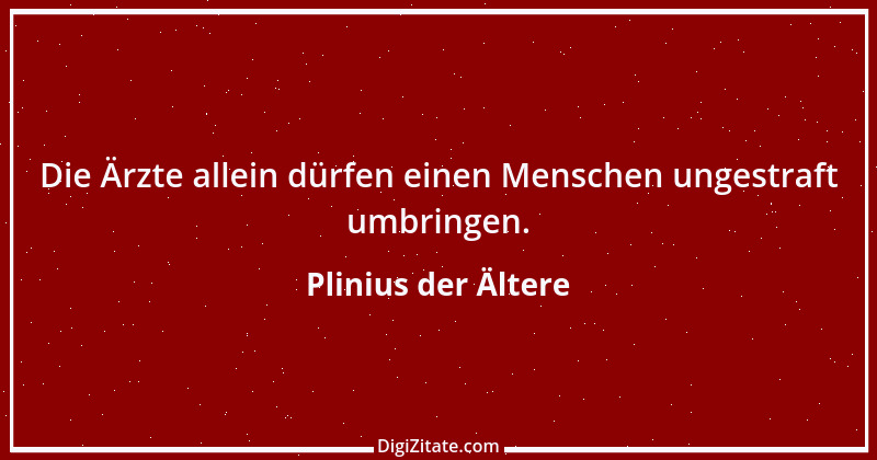 Zitat von Plinius der Ältere 13