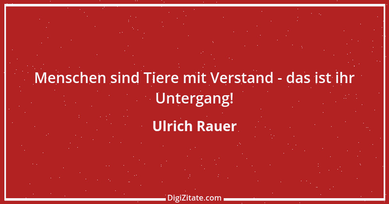 Zitat von Ulrich Rauer 1